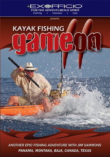Kayak Fishing: Game On 2: Another Epic Fishing Adventure with Jim Sammons: Panama, Montana, Baja, Canada, Texas