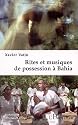 Rites et musiques de possession &agrave; Bahia