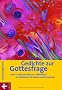 Gedichte zur Gottesfrage: Texte - Interpretationen - Methoden. Ein Werkbuch f�r Schule und Gemeinde