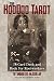 The Hoodoo Tarot: 78-Card Deck and Book for Rootworkers