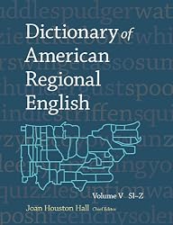 Dictionary of American Regional English, Volume V: Sl-Z