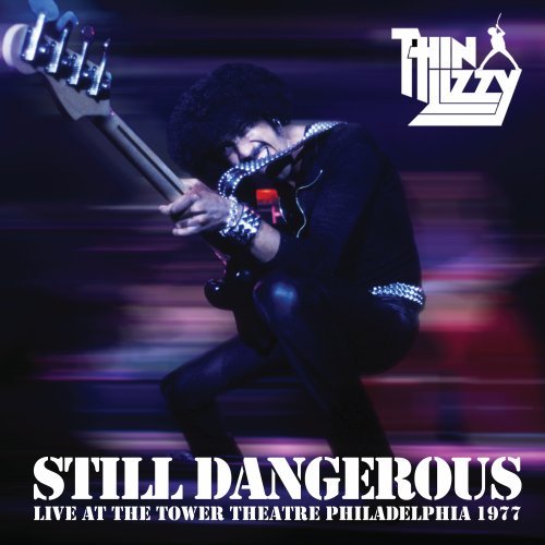 Thin Lizzy - Still Dangerous: Live at Tower Theatre Philadelphia 1977 - Zortam Music