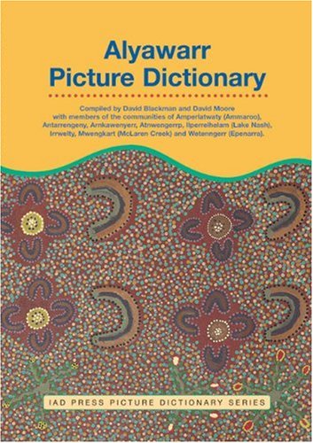 Alyawarr Picture Dictionary (IAD Press Picture Dictionaries)
