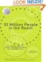 33 Million People in the Room: How to Create, Influence, and Run a Successful Business with Social Networking