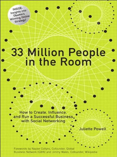 33 Million People in the Room: How to Create, Influence, and Run a Successful Business with Social Networking Book Image