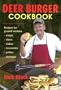 Deer Burger Cookbook: Recipes for Ground Venison--Soups, Stews, Chilies, Casseroles, Jerkies and Sausage [DEER BURGER CKBK]