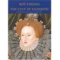 The Cult of Elizabeth: Elizabethan Portraiture and Pageantry