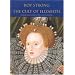 The Cult of Elizabeth: Elizabethan Portraiture and Pageantry