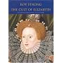 The Cult of Elizabeth: Elizabethan Portraiture and Pageantry