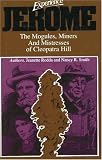 Experience Jerome: The Moguls, Miners, and Mistresses of Cleopatra Hill