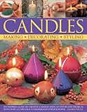 Candles : making, decorating, styling : an inspired guide to creative candles with 40 step-by-step projects and over 325 specially commissioned photographs