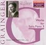 Grainger: Works for Solo Piano, Vol. 3
