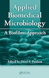 Applied Biomedical Microbiology: A Biofilms Approach