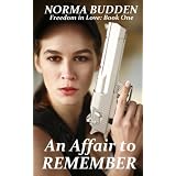 An Affair to Remember (Freedom in Love: Book 1)by Norma Budden
