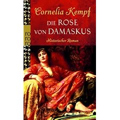 Die Rose von Damaskus: Historischer Roman