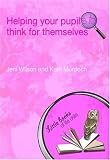 Helping your Pupils to Think for Themselves (Little books of life skills)