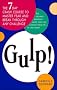 Gulp!: The Seven-Day Crash Course to Master Fear and Break Through Any Challenge