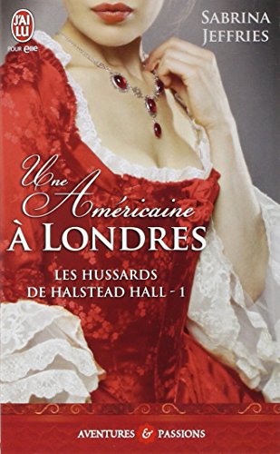 Les hussards de Halstead Hall, Tome 1 : Une Américaine à Londres