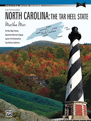 North Carolina: The Tar Heel State: Late Intermediate Piano Suite (Recital Suite Series)