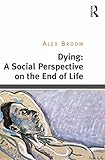 Dying : a social perspective on the end of life
