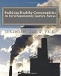 Building Healthy Communities in Environmental Justice Areas: Third Edition