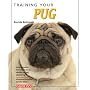Training Your Pug (Training Your Dog)
