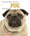 Training Your Pug (Training Your Dog)
