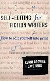 By Dave King,by RenniBrowneSelf-Editing for FictionWriters,Second Edition:How to EditYourself IntoPrint(text only)2nd(Second)edition[Paperback]2004