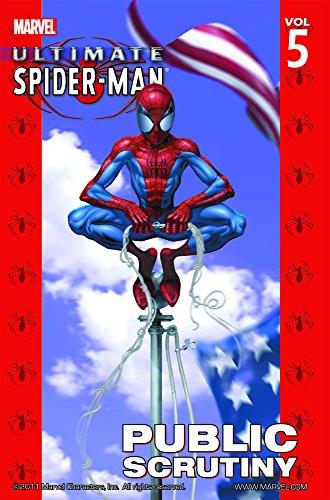 Ultimate Spider-Man Vol.5: Public Scrutiny (Ultimate Spider-Man (Graphic Novels))