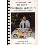 Secretary of State Jim Brown's world famous squirrel stew: And other country recipes book cover