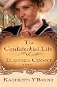 The Confidential Life of Eugenia Cooper: A Novel