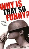 Why is That So Funny?: A Practical Exploration of Physical Comedy (Softcover)