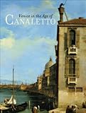 Venice in the Age of Canaletto [Hardcover]