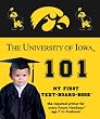 The University of Iowa 101: My First Text-board-book