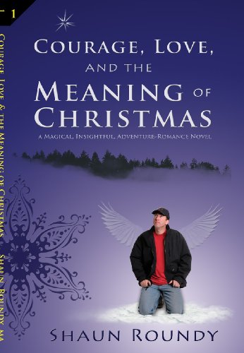 Courage, Love and the Meaning of Christmas