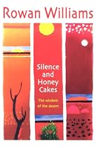 Silence and Honey Cakes: The Wisdom of the Desert