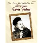Buy You Always Hurt the One You Love and the Great Songs of Doris Fisher by Fisher, Doris, and Doris Fisher