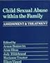 Child Sexual Abuse Within the Family: Assessment and Treatment