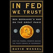 In Fed We Trust: Ben Bernanke's War on the Great Panic | [David Wessel]