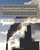 Building Healthy Communities in Environmental Justice Areas: Third Edition