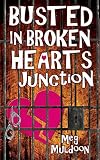 Busted in Broken Hearts Junction: A Cozy Matchmaker Mystery (Cozy Matchmaker Mystery Series Book 2)