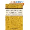 Shamanic Wisdom in the Pyramid Texts: The Mystical Tradition of Ancient Egypt