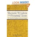 Shamanic Wisdom in the Pyramid Texts: The Mystical Tradition of Ancient Egypt