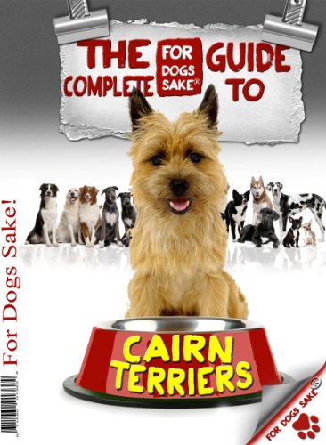 All About Cairn Terriers - The Complete Guide (Includes all Cairn books in this series)