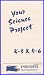 Your Science Project [K-3 and 4-6] (Teacher's Edition)