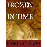 Frozen In Time (Blood of the Gods Series, Book 1) ~ Marie Symeou