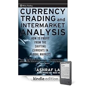 Currency Trading and Intermarket Analysis: How to Profit from the Shifting Currents in Global Markets