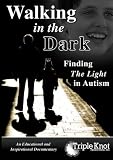 Walking In The Dark: Finding The Light In Autism