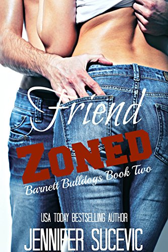 Friend Zoned (Barnett Bulldogs Book 2)