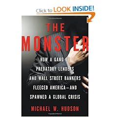 The Monster: How a Gang of Predatory Lenders and Wall Street Bankers Fleeced America - and Spawned a Global Crisis